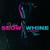 Slow Whine (feat. Demarco & YFN Lucci) - Single album lyrics, reviews, download