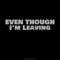 Even Though I'm Leaving (feat. Davis Luke) - Jayce Combs lyrics