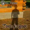 Your August, Pt. 3 - Single album lyrics, reviews, download