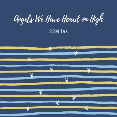 Angels We Have Heard on High - Single - 33Miles