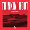 Thinkin' Bout - Single album lyrics, reviews, download