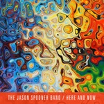 The Jason Spooner Band - Here and Now