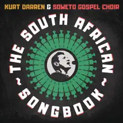 The South African Songbook by Kurt Darren & Soweto Gospel Choir album reviews, ratings, credits