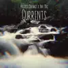 Currents (feat. Ant Mas) - Single album lyrics, reviews, download
