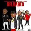 Reloaded (feat. Project Pat & Stunna 4 Vegas) - Single album lyrics, reviews, download