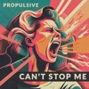 Can't Stop Me - Single