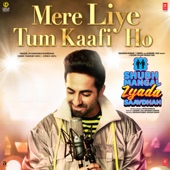 Mere Liye Tum Kaafi Ho (From "Shubh Mangal Zyada Saavdhan") artwork