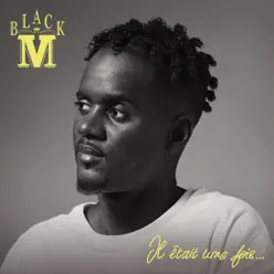 Il était une fois... - Black M Il était une fois... - Black M
