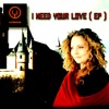 I Need Your Love - EP