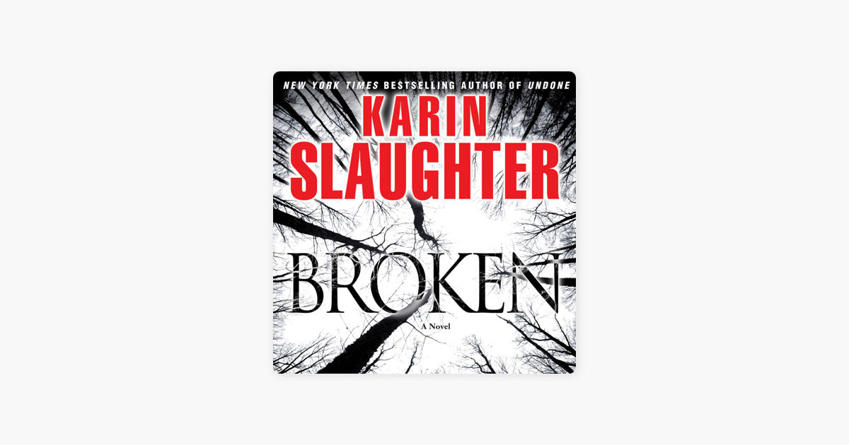 Broken (Unabridged) - Karin Slaughter Broken (Unabridged) - Karin Slaughter