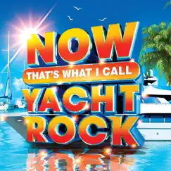 NOW That's What I Call Yacht Rock by Various Artists album reviews, ratings, credits