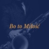 Bo to Miłość - Single