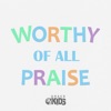 Worthy of All Praise