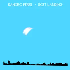 Soft Landing by Sandro Perri album reviews, ratings, credits