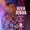 Viva Jesus, a Razão do Meu Cantar - Single