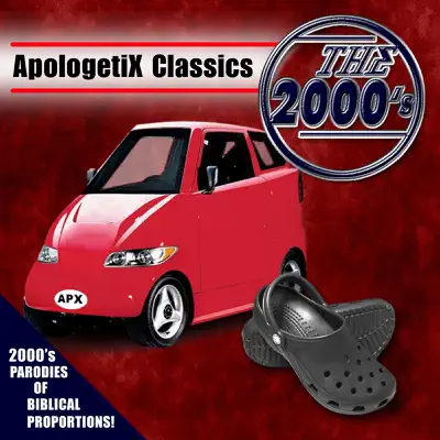 Apologetix Classics: 2000's - Apologetix