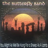 The Butterfly Band - You Might as Well Be Hung for a Sheep as a Lamb artwork