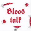 Stream & download Blood Talk - Single