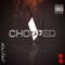 Chopped - A$hton lyrics