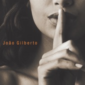 João Gilberto - Desde Que O Samba E Samba