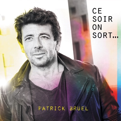 Ce soir on sort... (Collector) - Patrick Bruel