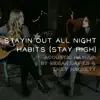 Stayin Out All Night / Habits (Acoustic Mashup) [feat. Emily Hackett] - Single album lyrics, reviews, download
