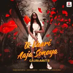 Ik Vaari Aaja Soneya - Single by Gauri Amit B album reviews, ratings, credits