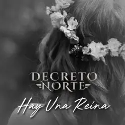Hay Una Reina - Single - Decreto Norte Hay Una Reina - Single - Decreto Norte