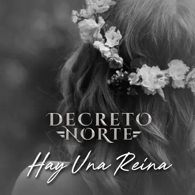 Hay Una Reina - Single - Decreto Norte