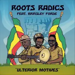Ulterior Motives (Sly & Robbie vs. Roots Radics) [feat. Brinsley Forde, Bongo Herman & Don Camel] - Sly & Robbie