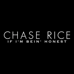 If I'm Bein' Honest - Single - Chase Rice If I'm Bein' Honest - Single - Chase Rice