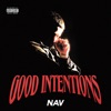 Good Intentions (Intro) by NAV iTunes Track 1