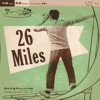 Twenty-Six Miles - Single