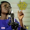 Tis So Sweet To Trust In Jesus - Single