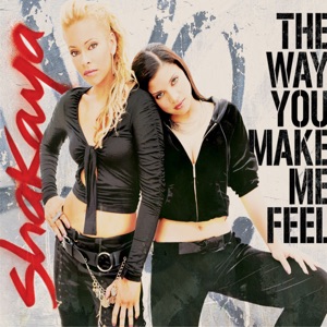 Shakaya - The Way You Make Me Feel - 排舞 音乐