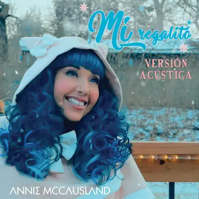 Mi Regalito (Versión Acústica) - Single - Annie McCausland
