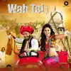 Wah Taj (Original Motion Picture Soundtrack) - EP album lyrics, reviews, download