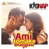 Ami Tomake Bhalobasi (From "Kidnap") - Single [feat. Dev & Rukmini Maitra] - Single