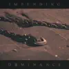 Impending Dominance - Single album lyrics, reviews, download
