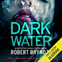 Robert Bryndza - Dark Water: Detective Erika Foster, Book 3 (Unabridged) artwork
