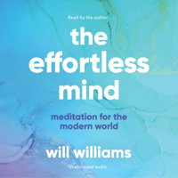 Will Williams - The Effortless Mind (Unabridged) artwork