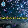 Subieron la Cerveza, 2019