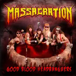 Good Blood Headbangers - Massacration