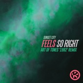 Sunset City - Feels so Right (Art of Tones '1982' Remix)