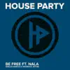 Stream & download BE FREE (feat. NALA) - Single