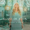 Elaine de Jesus - Prepare o Culto