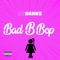 Bad B Bop - Ms Banks lyrics