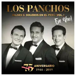 Los Panchos: 75 Aniversario (1944 - 2019) : Valses & Boleros en el Perú, Vol. 2 (En Vivo) - Los Panchos