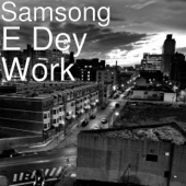 E Dey Work artwork