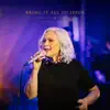 Bring It All to Jesus (Acoustic) - Single album lyrics, reviews, download